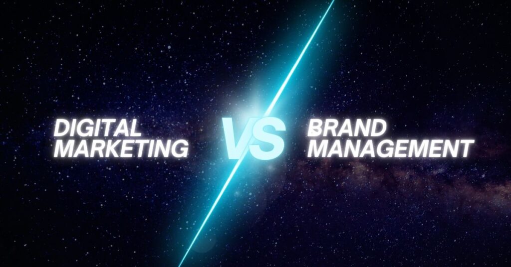 Digital Marketing vs Brand Management